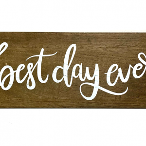 Best Day Ever Sign